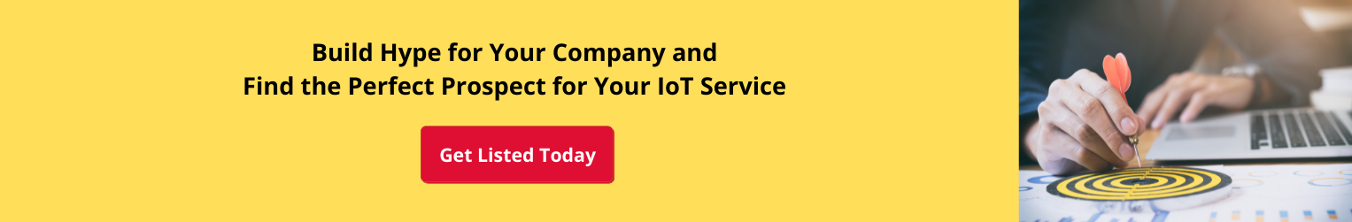 Build Hype for Your Company and Find the Perfect Prospect for Your IoT Service