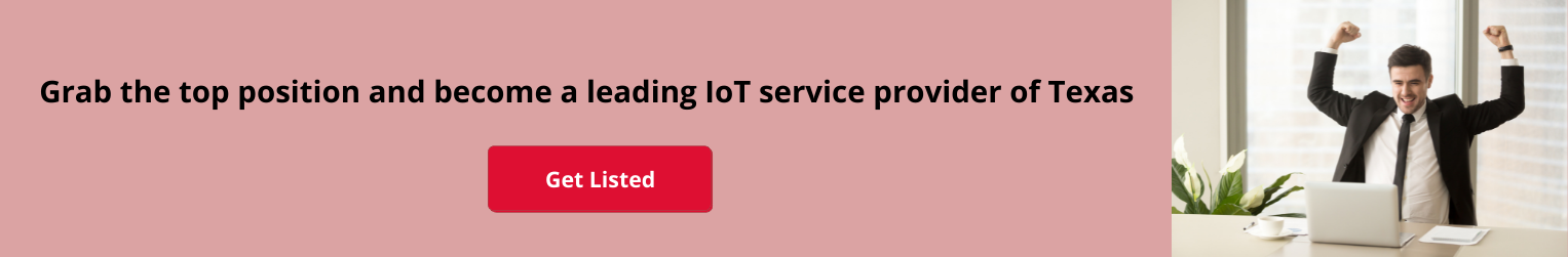 Grab the top position and become a leading IoT service provider of Texas