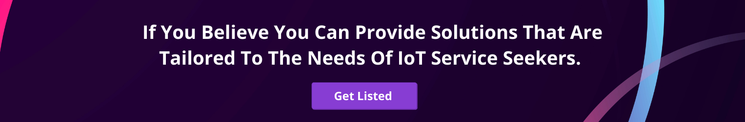 If you believe you can provide solutions that are tailored to the needs of IoT service seekers.